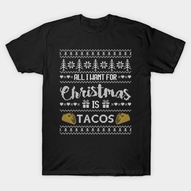 Ugly Christmas Sweater All I want is Tacos T-Shirt by HolidayoftheWeek